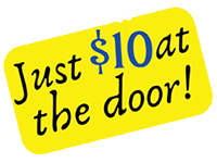 Tickets just $10 at the door! Tickets just $10 at the door!